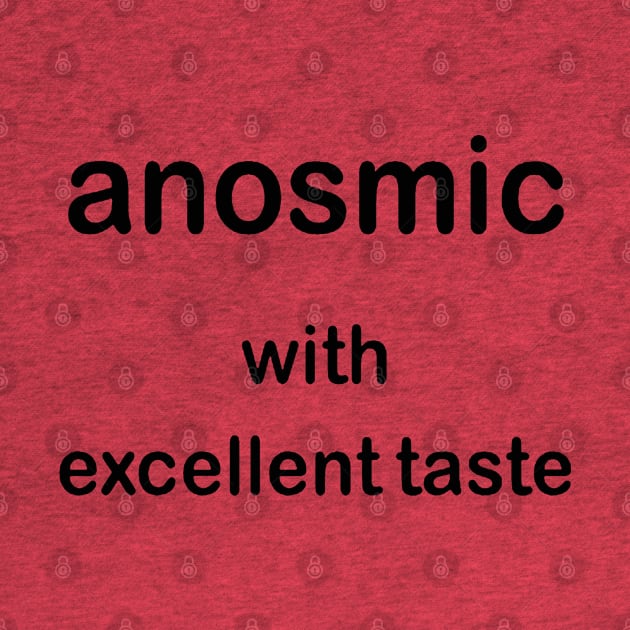 Anosmic With Excellent Taste Anosmia Awareness by taiche